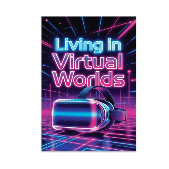 Living in Virtual Worlds Neon Digital Wall Decor - Tech-Savvy User - 13x19 Poster Print