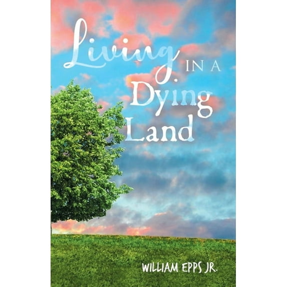 Living in a Dying Land, (Paperback)