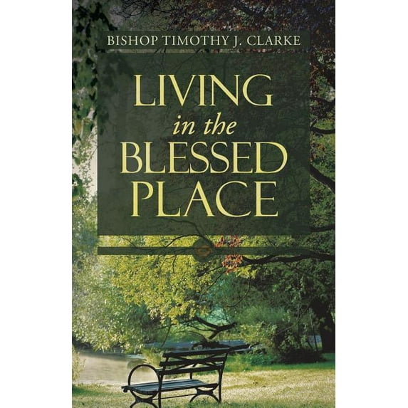 Living in the Blessed Place