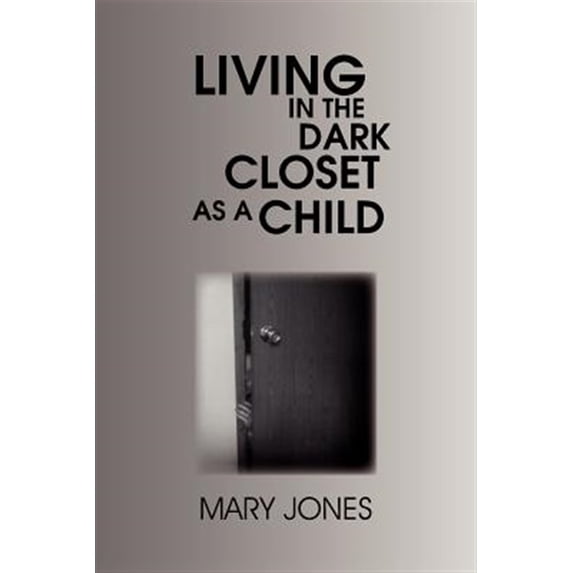Living in the Dark Closet as a Child (Paperback)