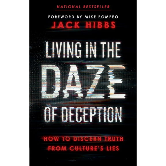 Living in the Daze of Deception: How to Discern Truth from Culture's Lies (Paperback)