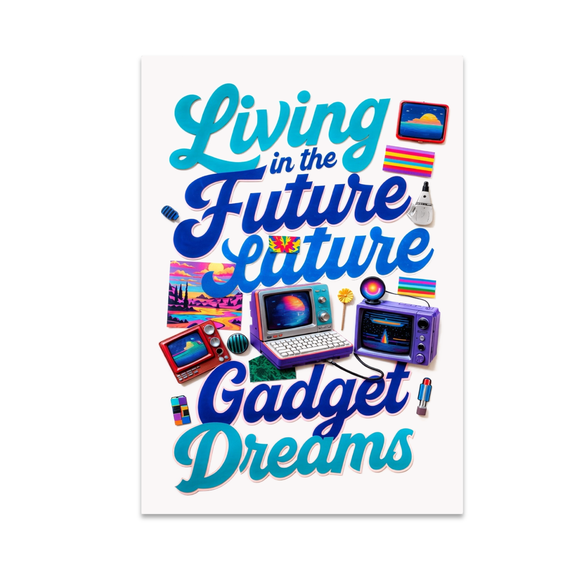 Living in the Future Gadget Dreams - Tech Enthusiast - 13x19 Poster Print