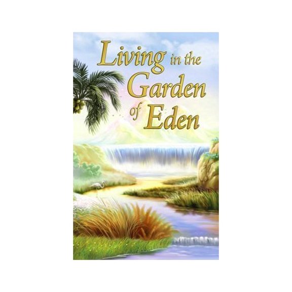 Pre-Owned Living in the Garden of Eden (Unknown) 0979633141 9780979633140