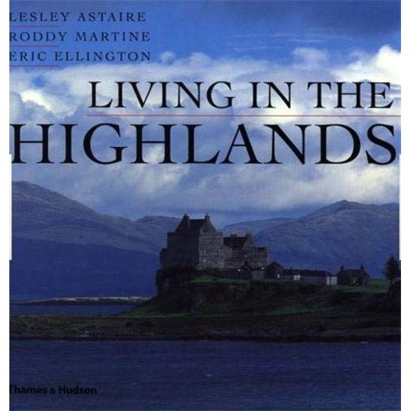 Pre-Owned Living in the Highlands (Hardcover) 050001986X 9780500019863