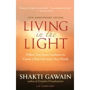 Living in the Light Follow Your Inner Guidance to Create a New Life and a New World, Paperback