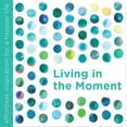 thumbnail image 1 of Living in the Moment, (Hardcover), 1 of 1