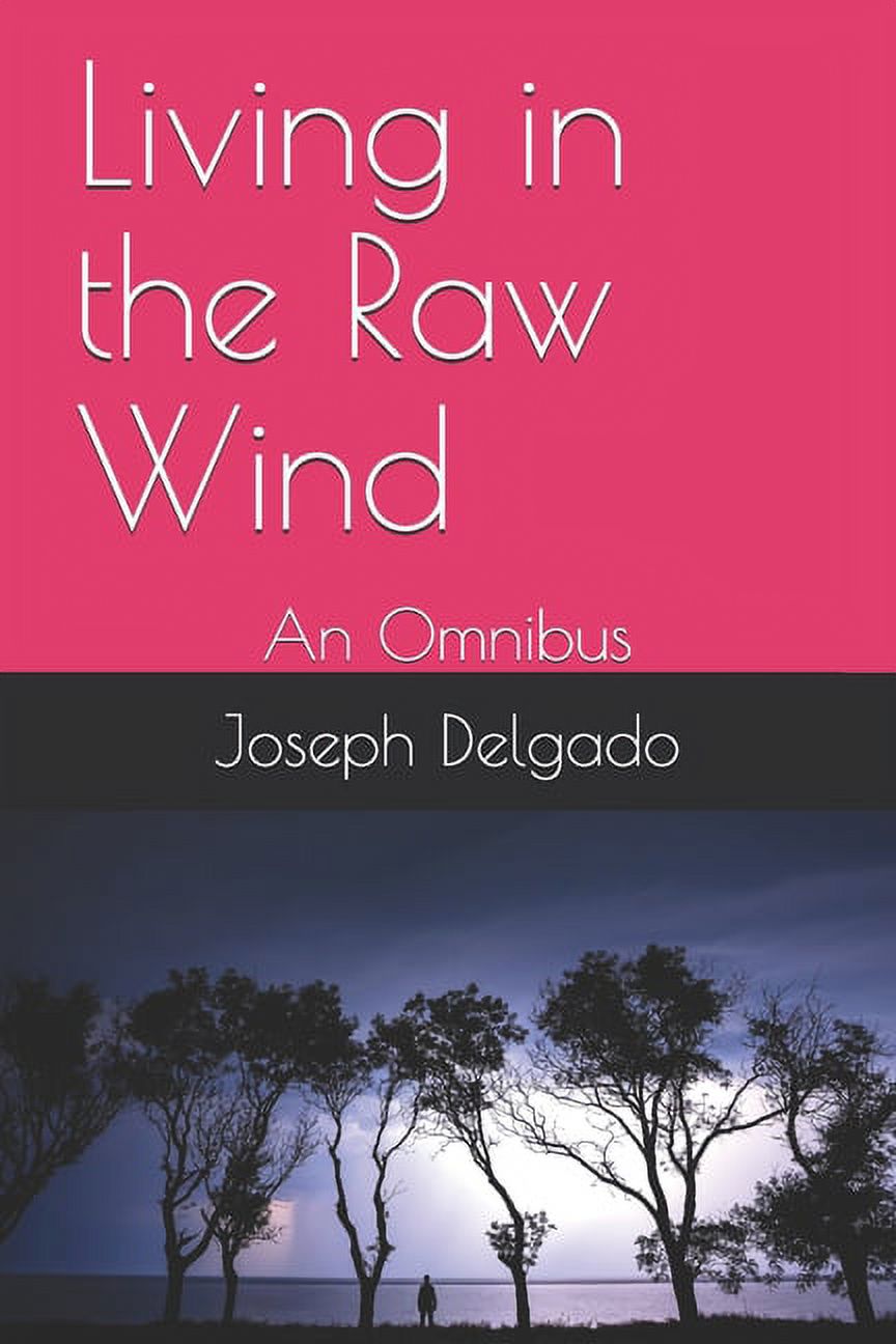 Living in the Raw Wind : An Omnibus (Paperback)