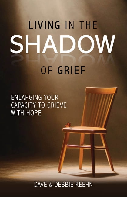 Living in the Shadow of Grief: Enlarging Your Capacity to Grieve with Hope, (Paperback)