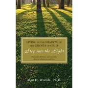 Living in the Shadow of the Ghosts of Grief : Step into the Light (Paperback)
