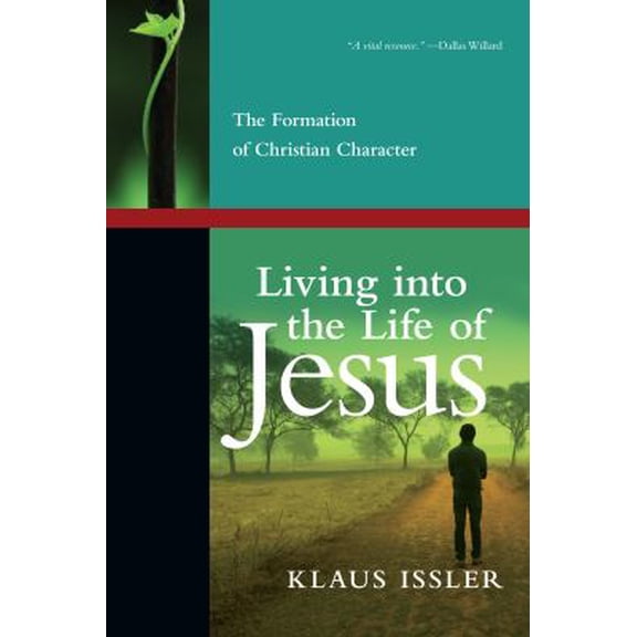 Pre-Owned Living Into the Life of Jesus: The Formation of Christian Character (Paperback) 0830838112 9780830838110
