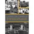 thumbnail image 1 of Living on Campus : An Architectural History of the American Dormitory (Paperback), 1 of 1