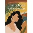 thumbnail image 1 of Living on Islands Not Found on Maps, (Paperback), 1 of 1