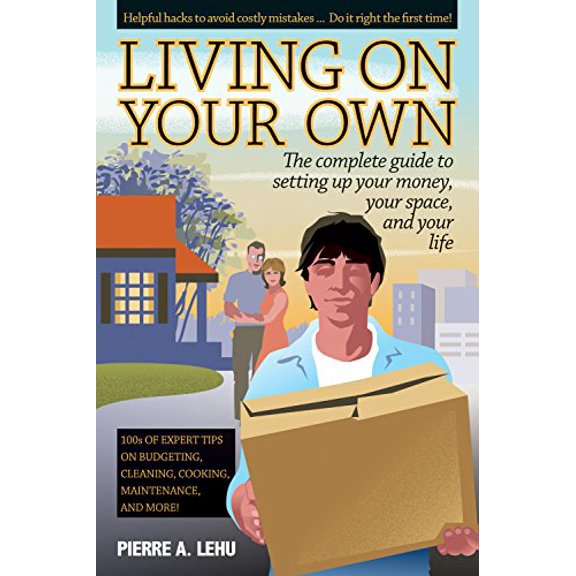 Pre-Owned Living on Your Own: The Complete Guide to Setting Up Your Money, Your Space, and Your Life (Paperback) 1610352122 9781610352123