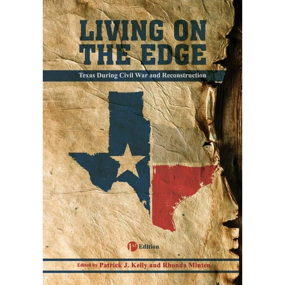 Living on the Edge: Texas During the Civil War and Reconstruction