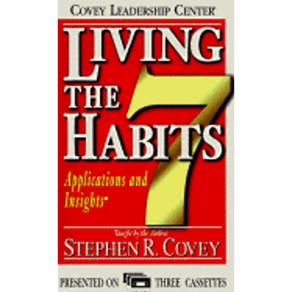 Pre-Owned Living the 7 Habits: Applications & Insights (Audiobook On Cassette Tape) by Dr. Stephen R Covey