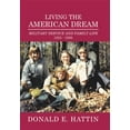 thumbnail image 1 of Living the American Dream: Military Service and Family Life 1955 - 1969 (Hardcover), 1 of 1