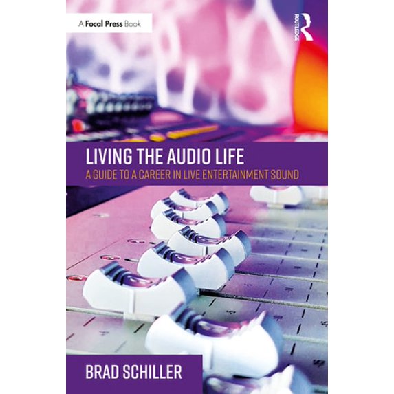 Pre-Owned Living the Audio Life: A Guide to a Career in Live Entertainment Sound, (Paperback)