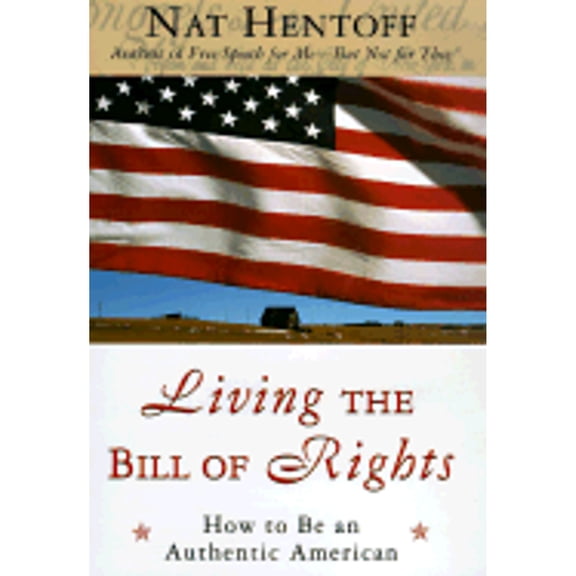 Pre-Owned Living the Bill of Rights: How to Be an Authentic American (Hardcover) 0060190108 9780060190101