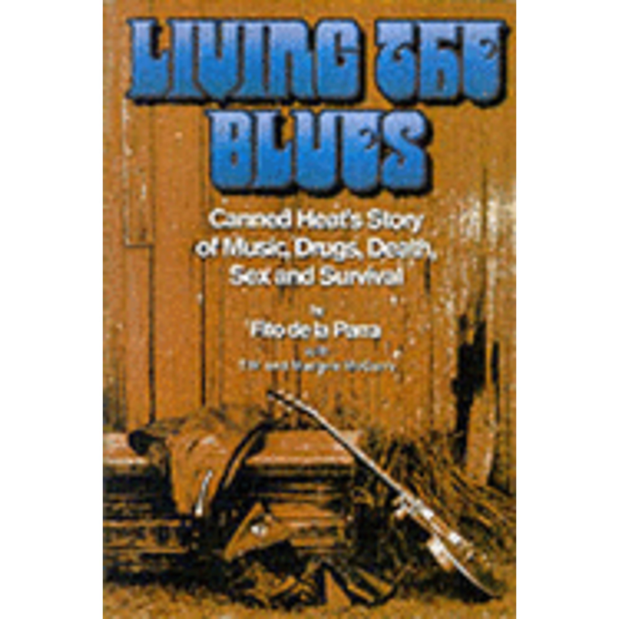 PreOwned Living the Blues Canned Heat" 's Story of Music, Drugs