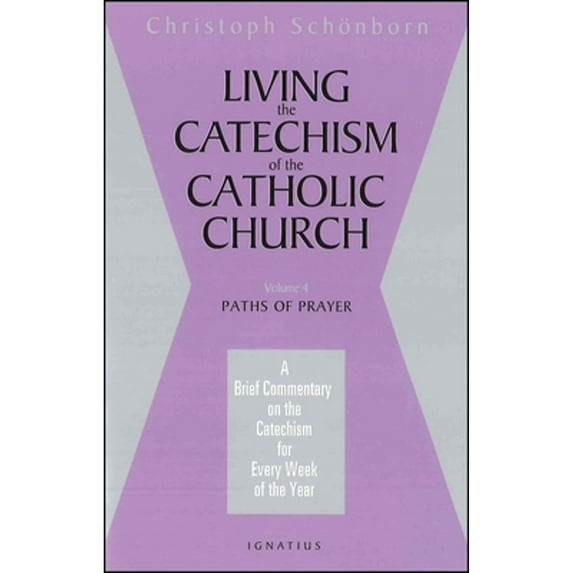 Pre-Owned Living the Catechism of the Catholic Church: Paths of Prayer (Paperback) 0898709563 9780898709568