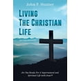 thumbnail image 1 of Living the Christian Life: Are You Ready for a Supernatural and Spiritual Life with Jesus? (Paperback), 1 of 1