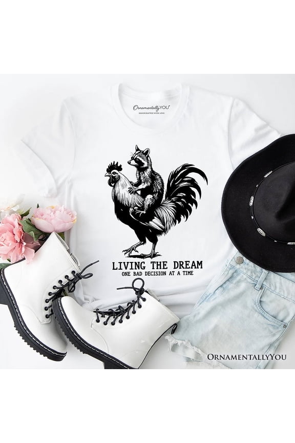 Living the Dream Funny Rooster and Raccoon T-Shirt, Sarcastic Quote Tee