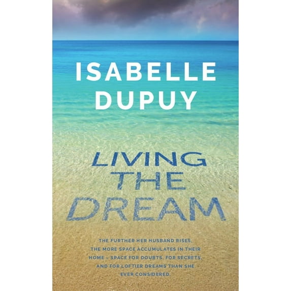 Living the Dream (Hardcover) by Isabelle Dupuy