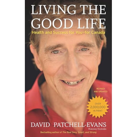 Pre-Owned Living the Good Life: Health and Success for You--For Canada (Paperback) 1770413022 9781770413023