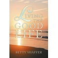 thumbnail image 1 of Living the Good Life (Paperback), 1 of 1