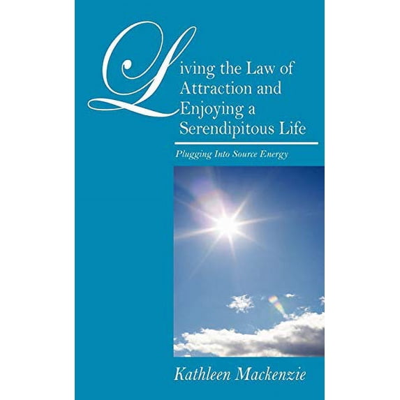 Pre-Owned Living the Law of Attraction and Enjoying a Serendipitous Life: Plugging Into Source Energy Paperback