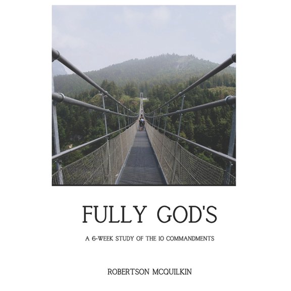 Living the Life: Fully God's: A Six-week Study on the Ten Commandments (Paperback)