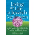 thumbnail image 1 of Pre-Owned Living the Life of Jewish Meditation: A Comprehensive Guide to Practice and Experience (Paperback) 1580238025 9781580238021, 1 of 1