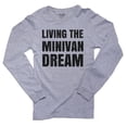 thumbnail image 1 of Living the Minivan Dream - Funny Family Men's Long Sleeve Grey T-Shirt, 1 of 2