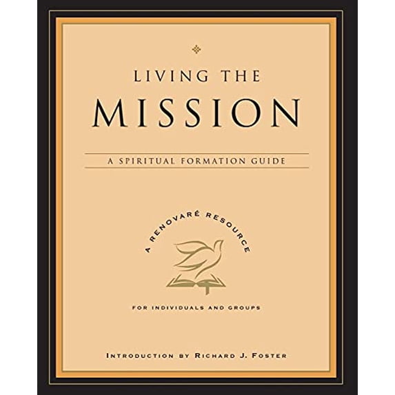 Pre-Owned Living the Mission: A Spiritual Formation Guide (Paperback) 0060841265 9780060841263