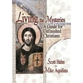 thumbnail image 1 of Living the Mysteries: A Guide for Unfinished Christians (Paperback), 1 of 1