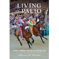 thumbnail image 1 of Living the Palio: A Story of Community and Public Life in Siena, Italy, (Paperback), 1 of 1