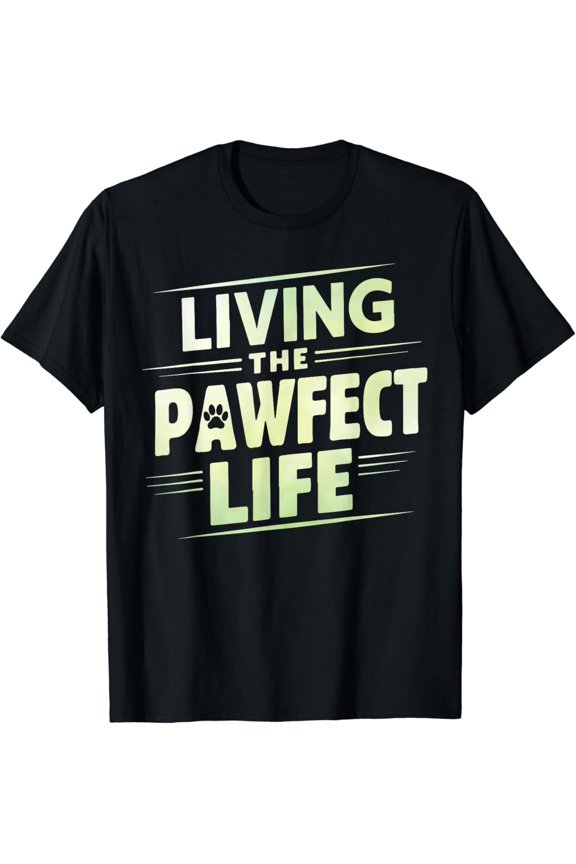 Living the Pawfect Life Dog Dad T-Shirt