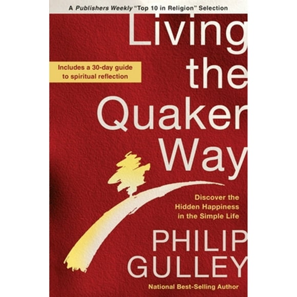 Pre-Owned Living the Quaker Way: Discover Hidden Happiness in Simple Life (Paperback 9780307955791) by Philip Gulley