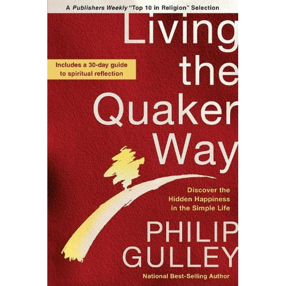 Living the Quaker Way : Discover the Hidden Happiness in the Simple Life (Paperback)