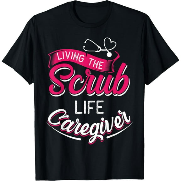 Living the Scrub Life Caregiver Funny Caregiver Gifts T-ShirtMen and women can wear, black T-shirts, gifts. Age: M,L,XL 2XL, 3XL, 397XL