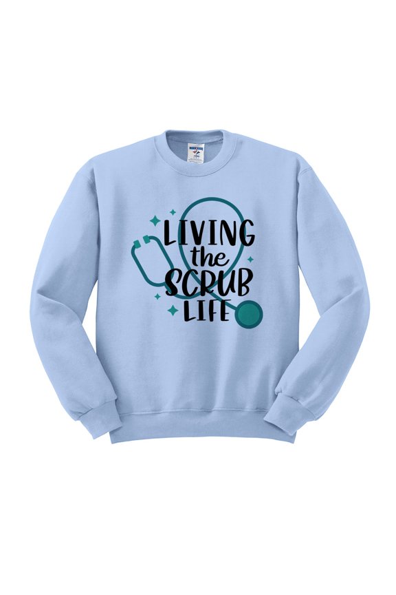 Living the Scrub Life Sweatshirt Unisex Medium Light Blue