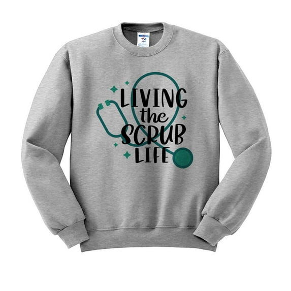 Living the Scrub Life Sweatshirt Unisex Small Grey