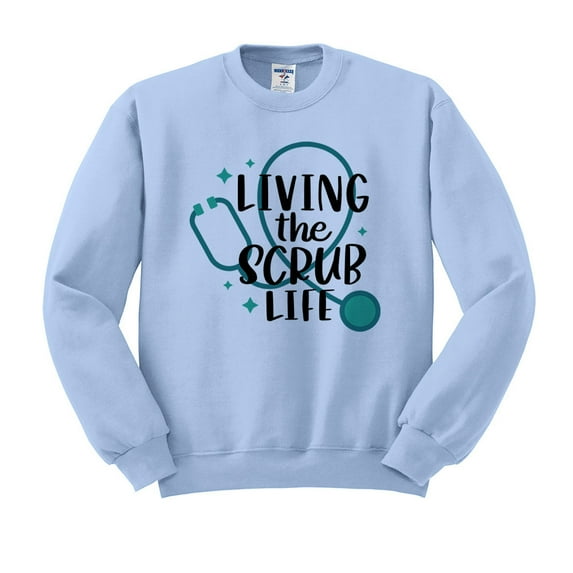 Living the Scrub Life Sweatshirt Unisex X-Large Light Blue