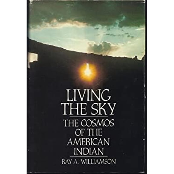 Pre-Owned Living the Sky: Cosmos of the American Indian Paperback