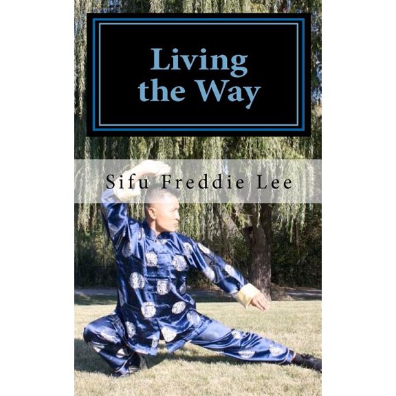 Living the Way: Balancing Body, Mind, and Spirit, (Paperback)
