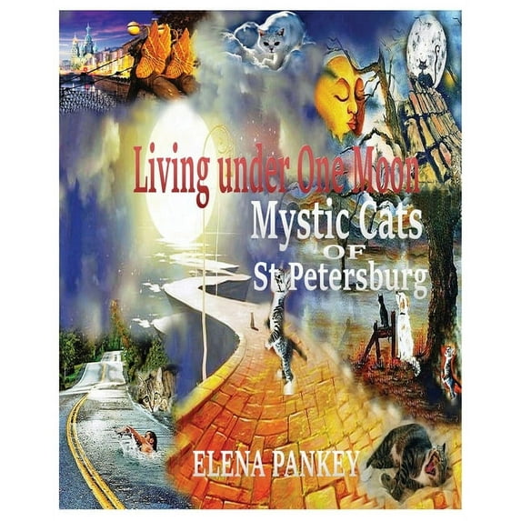 Living under One Moon: Mystic Cats of St. Petersburg, (Paperback)