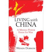Living with China A Middle Power Finds Its Way, Hardcover