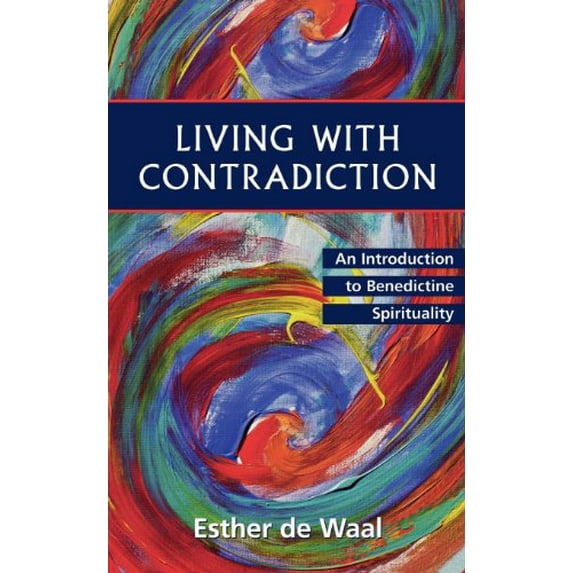 Pre-Owned Living with Contradiction: An Introduction to Benedictine Spirituality (Paperback) 0819217549 9780819217547