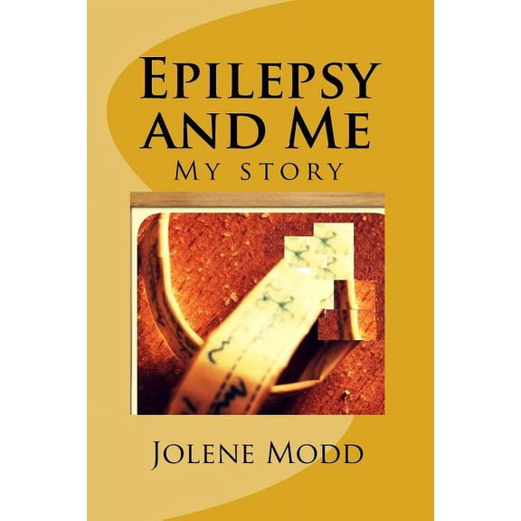 Living with Epilepsy: Epilepsy and Me: My story (Paperback)