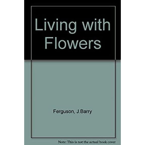 Pre-Owned Living With Flowers (Hardcover) 084781176X 9780847811762